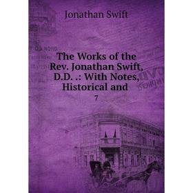 

Книга The Works of the Rev. Jonathan Swift, D.D.: With Notes, Historical and 7