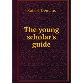 

Книга The young scholar's guide