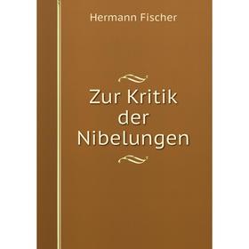 

Книга Zur Kritik der Nibelungen
