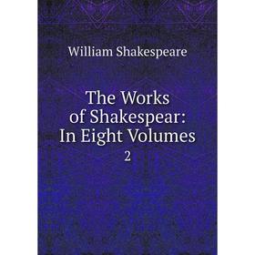 

Книга The Works of Shakespear: In Eight Volumes 2