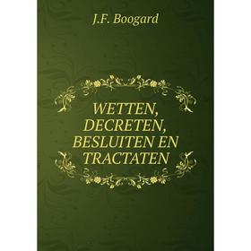 

Книга Wetten, Decreten, Besluiten En Tractaten