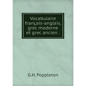 

Книга Vocabulaire français-anglais, grec moderne et grec ancien