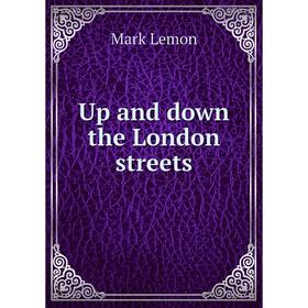 

Книга Up and down the London streets