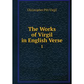 

Книга The Works of Virgil in English Verse 1
