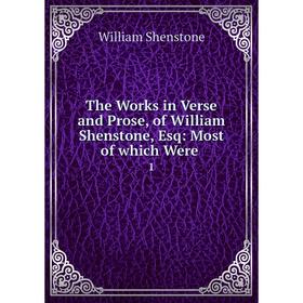 

Книга The Works in Verse and Prose, of William Shenstone, Esq: Most of which Were 1
