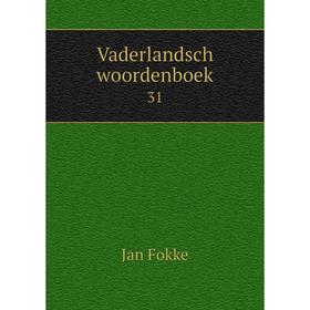 

Книга Vaderlandsch woordenboek 31