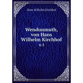 

Книга Wendunmuth, von Hans Wilhelm Kirchhof 4-5