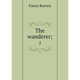 

Книга The wanderer; 2