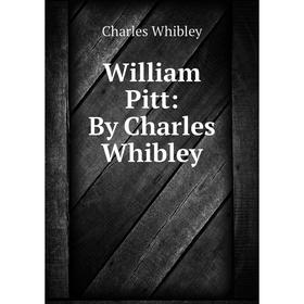 

Книга William Pitt: By Charles Whibley