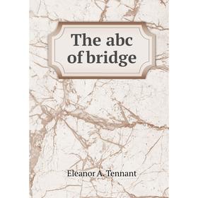 

Книга The abc of bridge. Eleanor A. Tennant