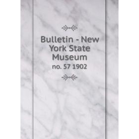 

Книга Bulletin - New York State Museum no. 57 1902