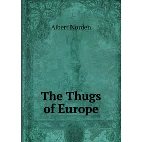 

Книга The Thugs of Europe