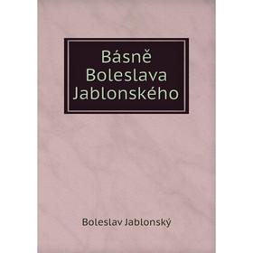 

Книга Básně Boleslava Jablonského