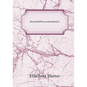 

Книга BeautifulFlowersKashmir1