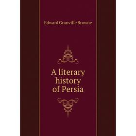 

Книга A literary history of Persia