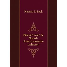 

Книга Brieven over de Noord-Americaansche onlusten