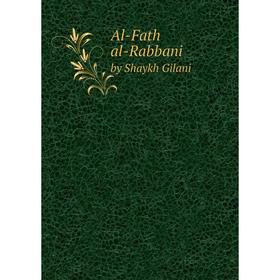 

Книга Al-Fath al-Rabbani by Shaykh Gilani