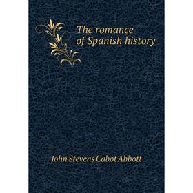 

Книга The romance of Spanish history