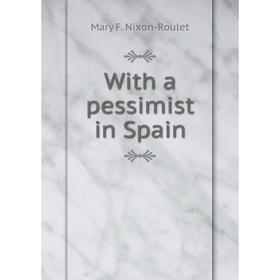 

Книга With a pessimist in Spain