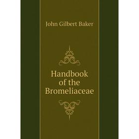 

Книга Handbook of the Bromeliaceae