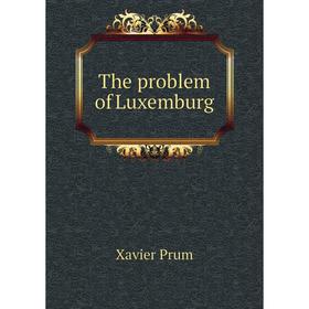 

Книга The problem of Luxemburg