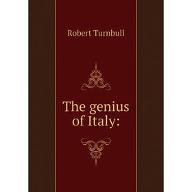 

Книга The genius of Italy:. Robert Turnbull