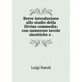 

Книга Breve introduzione allo studio della Divina commedia: con numerose tavole sinottiche e.