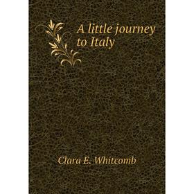 

Книга A little journey to Italy