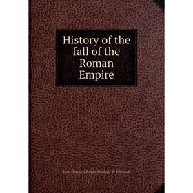 

Книга History of the fall of the Roman Empire