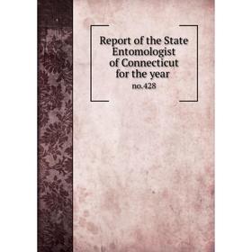 

Книга Report of the State Entomologist of Connecticut for the year no.428