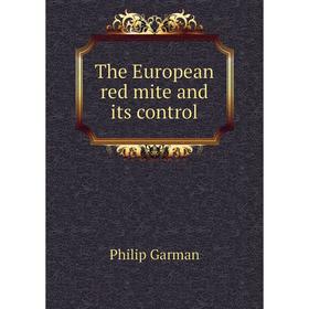 

Книга The European red mite and its control. Philip Garman