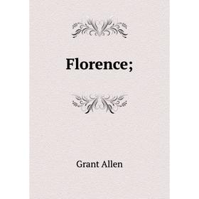 

Книга Florence;