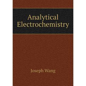 

Книга Analytical Electrochemistry