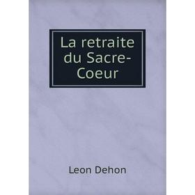

Книга La retraite du Sacre-Coeur