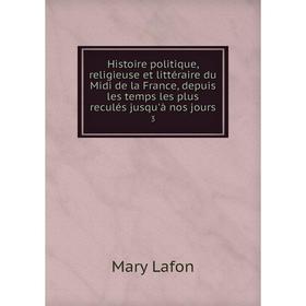 

Книга Histoire politique, religieuse et littéraire du Midi de la France, depuis les temps les plus reculés jusqu'à nos jours2
