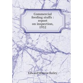 

Книга Commercial feeding stuffs : report on inspection, 1932