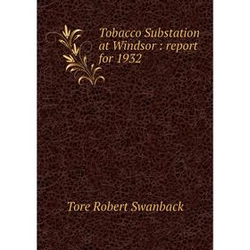 

Книга Tobacco Substation at Windsor: report for 1932