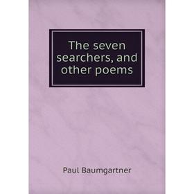 

Книга The seven searchers, and other poems