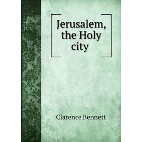 

Книга Jerusalem, the Holy city