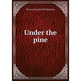 

Книга Under the pine