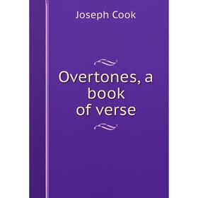 

Книга Overtones, a book of verse