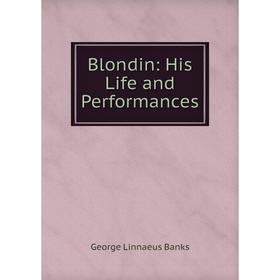 

Книга Blondin: His Life and Performances