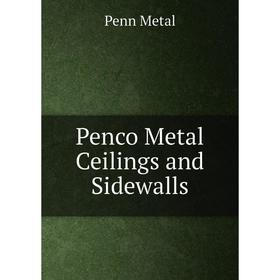 

Книга Penco Metal Ceilings and Sidewalls. Penn Metal