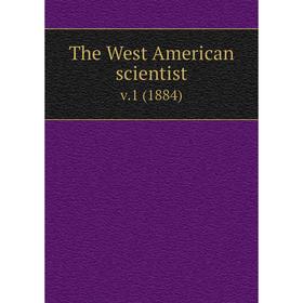 

Книга The West American scientist v.1 (1884)