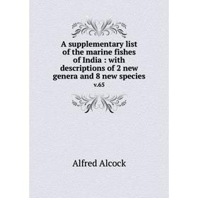 

Книга A supplementary list of the marine fishes of India : with descriptions of 2 new genera and 8 new species v.65