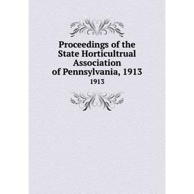 

Книга Proceedings of the State Horticultrual Association of Pennsylvania, 19131913