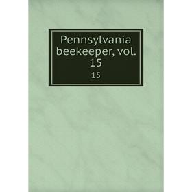 

Книга Pennsylvania beekeeper. Volume 15