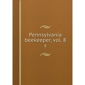 

Книга Pennsylvania beekeeper. Volume 88