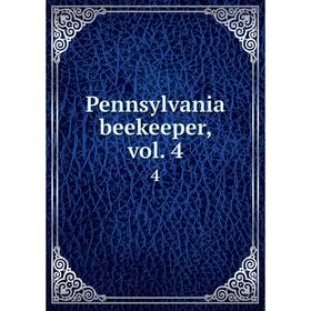 

Книга Pennsylvania beekeeper. Volume 44