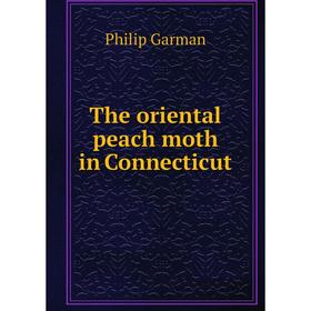 

Книга The oriental peach moth in Connecticut